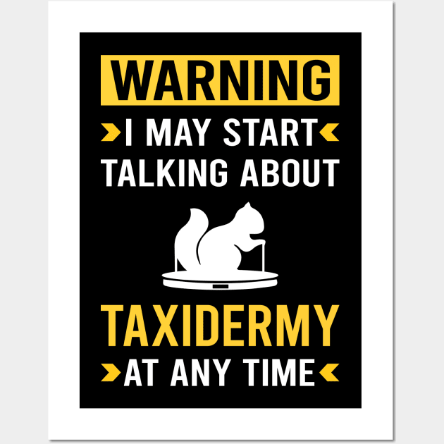 Warning Taxidermy Taxidermist Wall Art by Bourguignon Aror